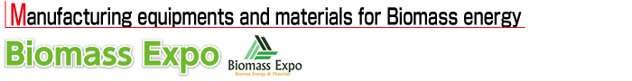 Manufacturing equipments and materials for Biomass energy Biomass Expo