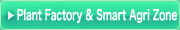 Plant Factotory & Smart Agri Zone