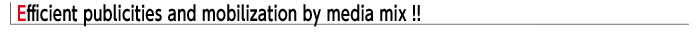 Efficient publicities and mobilization by media mix!!